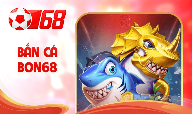 Nhà Cái Bon68 - Nhà Cái Uy Tín Đỉnh Cao Trên Toàn Thế Giới Hiện Nay